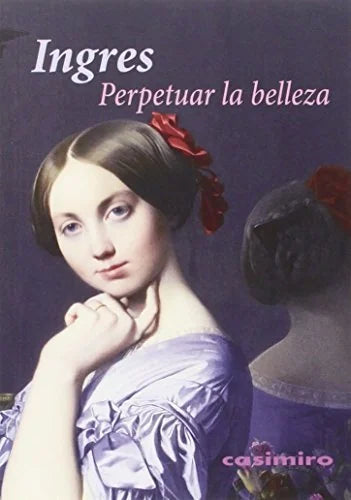 Libro PERPETUAR LA BELLEZA de INGRES en Colombia, estetica