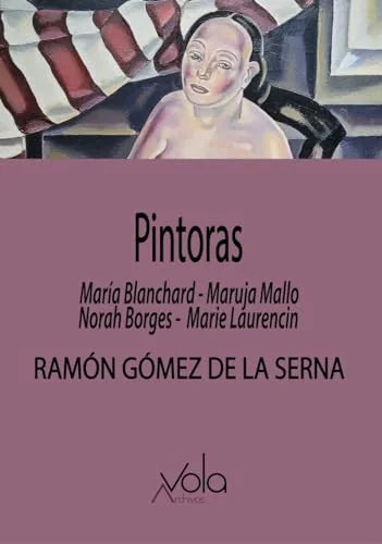 Libro PINTORAS de GOMEZ DE LA SERNA RAMON en Colombia, arte