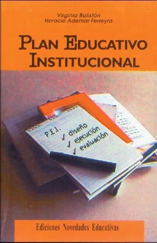 Libro PLAN EDUCATIO INSTITUCIOANL de VIRGINOA BATISTON en Colombia, administracion