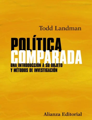 Libro POLITICA COMPARADA: UNA INTRODUCCION A SU OBJETO Y METODOS DE INV ESTIGACION de LANDMAN TOD en Colombia, politica