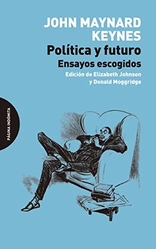 Libro POLITICA Y FUTURO ENSAYOS ESCOGIDOS de KEYNES JOHN MAYNARD en Colombia, economia
