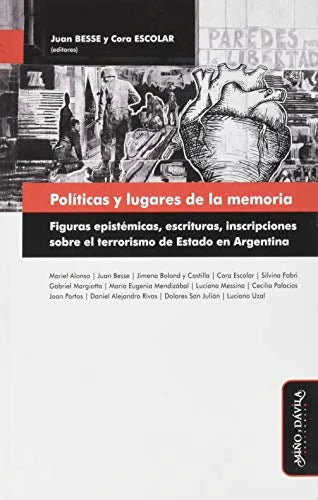Libro POLITICAS Y LUGARES DE LA MEMORIA de BESSE- JUAN ESCOLAR- CORA en Colombia, historia