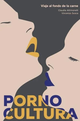 Libro PORNOCULTURA VIAJE AL FONDO DE LA CARNE de ATTIMONELLI CLAUDIA- SUSCA VIC en Colombia, sociologia