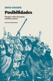 Libro POSIBILIDADES ENSAYOS SOBRE JERARQUIA REBELION Y DESEO de GRAEBER DAVID en Colombia, antropologia