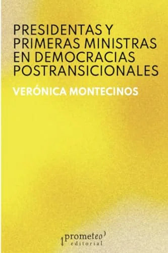 Libro PRESIDENTAS Y PRIMERAS MINISTRAS EN DEMOCRACIAS POSTRANSICIONALES de MONTECINOS VERONICA (EDITORA) en Colombia, politica