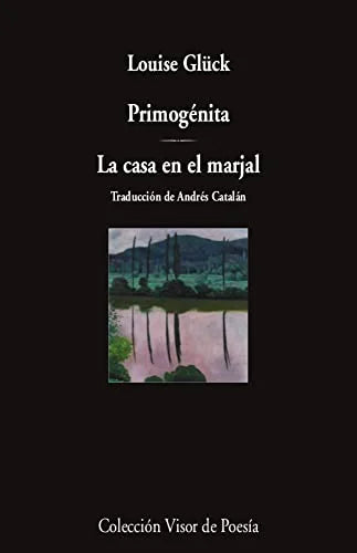 Libro PRIMOGENITA / LA CASA EN EL MARJAL de GLUCK LOUISE en Colombia, poesia