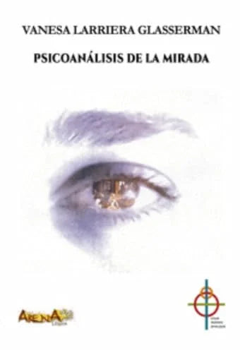 Libro PSICOANÁLISIS DE LA MIRADA de LARRIERA GLASSERMAN VANESA en Colombia, psicoanalisis
