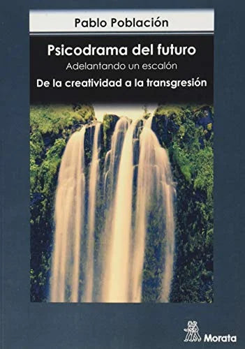 Libro PSICODRAMA DEL FUTURO ADELANTANDO UN ESCALON DE LA CREATIVIDAD A LA TRANSGRESION de POBLACION PABLO en Colombia, psicologia