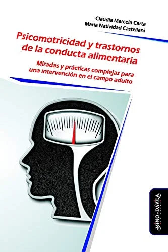 Libro PSICOMOTRICIDAD Y TRASTORNOS DE LA CONDUCTA ALIMENTARIA de CARTA CLAUDIA MARCELA en Colombia, psicologia