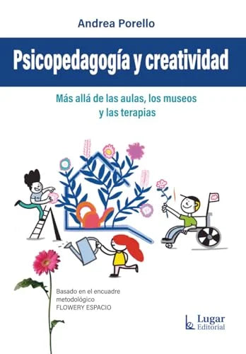 Libro PSICOPEDAGOGÍA Y CREATIVIDAD MÁS ALLÁ DE LAS AULAS de PORELLO ANDREA en Colombia, pedagogia
