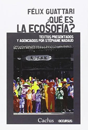 Libro QUE ES LA ECOSOFIA? TEXTOS PRESENTADOS POR STEPHANE NADAUD de GUATARI FELIX en Colombia, filosofia