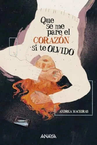 Libro QUE SE ME PARE EL CORAZON SI TE OLVIDO de MACEIRAS ANDREA en Colombia, infantil