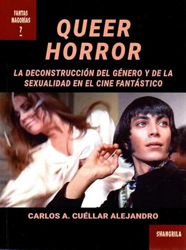 Libro QUEER HORROR LA DECONSTRUCCION DEL GENERO Y DE LA SEXUALIDAD EN EL CINE FANTASTICO de CUELLAR CARLOS A. ALEJANDRO en Colombia, cine