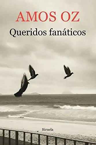 Libro QUERIDOS FANATICOS de OZ AMOS en Colombia, literatura