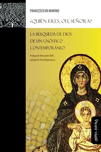 Libro QUIEN ERES OH SENORA? LA BUSQUEDA DE DIOS DE UN GNOSTICO CONTEMPORNEO de DI MARINO FRANCISCO en Colombia, teologia