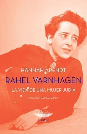 Libro RAHEL VARNHAGEN LA VIDA DE UNA MUJER JUDIA de ARENDT HANNAH en Colombia, biografia