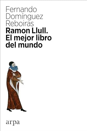Libro RAMON LLULL: EL MEJOR LIBRO DEL MUNDO de DOMINGUEZ BEBOIRAS FERNANDO en Colombia, filosofia