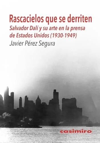 Libro RASCACIELOS QUE SE DERRITEN: SALVADOR DALI Y SU ARTE de PEREZ SEGURA JAVIER en Colombia, arte