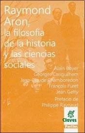 Libro RAYMOND ARON LA FILOSOFIA DE LA HISTORIA de BOYER- CANGUILHEIM-CHARBOREDON en Colombia, historia