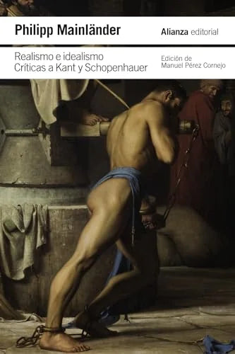 Libro REALISMO E IDEALISMO CRITICAS A KANT Y SCHOPENHAUER de MAINLANDER PHILIPP en Colombia, filosofia