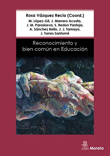 Libro RECONOCIMIENTO Y BIEN COMUN EN EDUCACION de VASQUEZ RECIO ROSA en Colombia, pedagogia