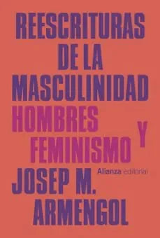 Libro REESCRITURAS DE LA MASCULINIDAD HOMBRES Y FEMINISMO de ARMENGOL JOSEP MARIA en Colombia, estudios de genero