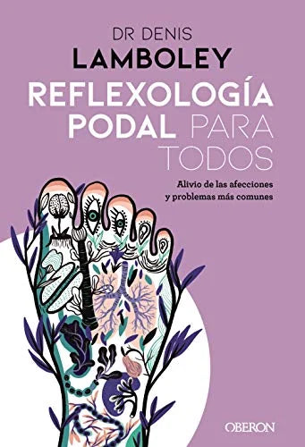 Libro REFLEXOLOGIA PODAL PARA TODOS: METODOS PASO A PASO PARA PODER PRACTICARLA de LAMBOLEY DENIS en Colombia, medicina