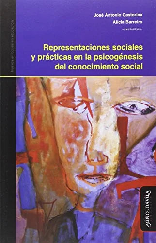 Libro REPRESENTACIONES SOCIALES Y PRACTICAS EN LA PSICOGENESIS DEL CONOCIMIENTO SOCIAL de BARREIRO- ALICIA; CASTORINA- J en Colombia, sociologia