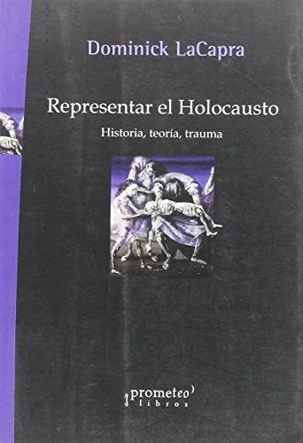 Libro REPRESENTAR EL HOLOCAUSTO de DOMINICK LA CAPRA en Colombia, filosofia