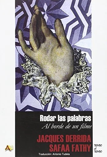 Libro RODAR LAS PALABRAS AL BORDE DE UN FILME de DERRIDA JACQUES- FATHY SAFAA en Colombia, ensayo filosofico