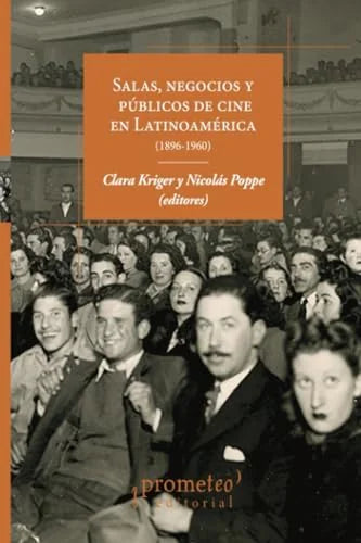 Libro SALAS NEGOCIOS Y PUBLICOS DE CINE EN LATINOAMERICA de KRIGER CLARA Y POPPE NICOLAS en Colombia, cine