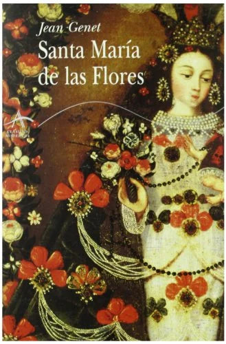 Libro SANTA MARIA DE LAS FLORES de GENET JEAN en Colombia, literatura