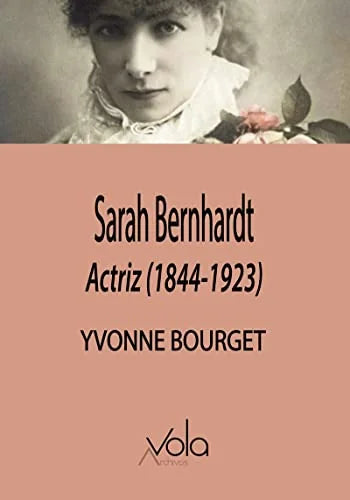 Libro SARAH BERNHARDT ACTRIZ (1844 1923) de BOURGET YVONNE en Colombia, arte