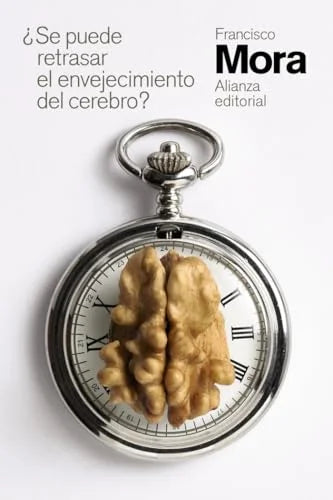 Libro ¿SE PUEDE RETRASAR EL ENVEJECIMIENTO DEL CEREBRO? de MORA FRANCISCO en Colombia, pedagogia
