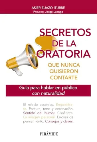 Libro SECRETOS DE LA ORATORIA QUE NUNCA QUISIERON CONTARTE: GUIA PARA HABLAR EN PUBLICO CON NATURALIDAD de ZUAZO ASIER en Colombia, derecho