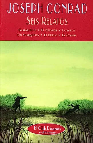 Libro SEIS RELATOS: GASPAR RUIZ EL DELATOR LA BESTIA UN ANARQUISTA EL DUELO EL CONDE de CONRAD JOSEPH en Colombia, literatura