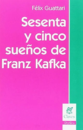 Libro SESENTA Y CINCO SUEÑOS DE FRANZ KAFKA de FELIX GUATTARI en Colombia, filosofia