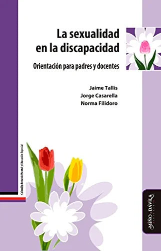Libro SEXUALIDAD EN LA DISCAPACIDAD ORIENTACION PARA PADRES Y DOCENTES de TALLIS JAIME- CASARELLA JORGE en Colombia, psicologia