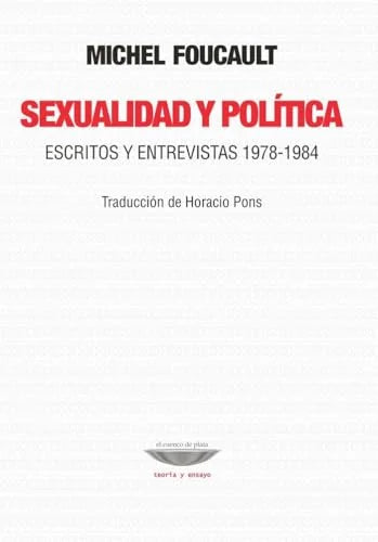 Libro SEXUALIDAD Y POLITICA ESCRITOS Y ENTREVISTAS 1978 1984 de FOUCAULT MICHEL en Colombia, filosofia