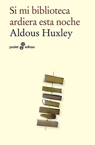Libro SI MI BIBLIOTECA ARDIERA ESTA NOCHE de HUXLEY ALDOUS en Colombia, literatura
