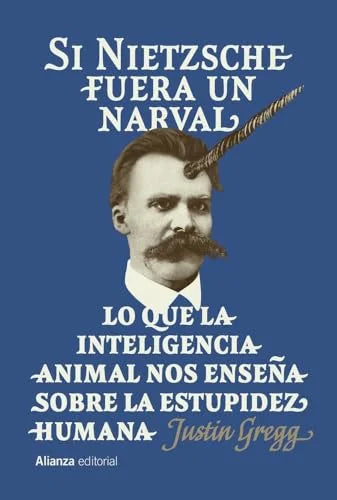 Libro SI NIETZSCHE FUERA UN NARVAL de GREGG JUSTIN en Colombia, psicologia