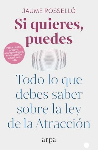 Libro SI QUIERES PUEDES TODO LO QUE DEBES SABER SOBRE LA LEY DE LA ATRACCIÓN de ROSELLO JAUME en Colombia, autoayuda
