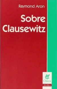 Libro SOBRE CLAUSEWITZ de RAYMOND ARON en Colombia, politica