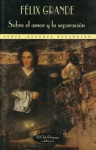 Libro SOBRE EL AMOR Y LA SEPARACION de GRANDE FELIX en Colombia, literatura