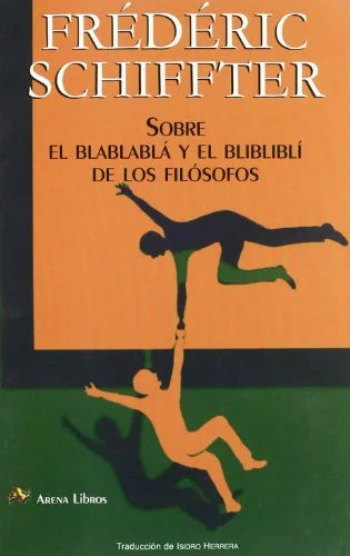 Libro SOBRE EL BLABLABLA Y EL BLIBLIBLI DE LOS de SCHIFFTER FREDERIC en Colombia, ensayo