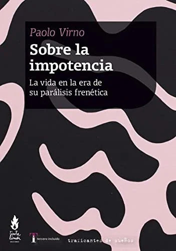 Libro SOBRE LA IMPOTENCIA LA VIDA EN LA ERA DE SU PARALISIS FRENETICA de VIRNO PAOLO en Colombia, filosofia