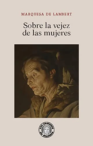 Libro SOBRE LA VEJEZ DE LAS MUJERES - 26 de MARQUESA DE LAMBERT en Colombia, ensayo