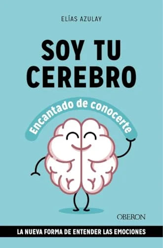 Libro SOY TU CEREBRO ENCANTADO DE CONOCERTE de AZULAY TAPIERO ELIAS en Colombia, autoayuda