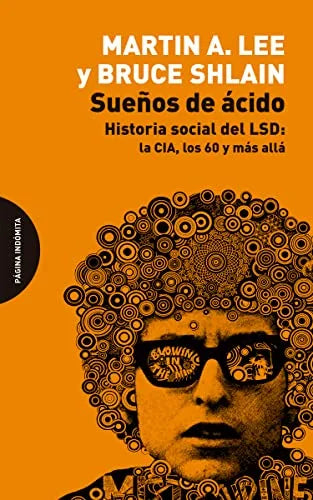 Libro SUEÑOS DE ACIDO: HISTORIA SOCIAL DEL LSD: LA CIA LOS 60 Y MAS ALLA de LEE MARTIN A. BRUCE SHLAIN en Colombia, historia