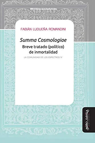 Libro SUMMA COSMOLOGIAE (POLITICO) DE INMORTALIDAD LA COMUNIDAD DE LOS ESPECTROS IV de LUDUEÑA FABIAN en Colombia, filosofia